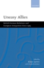 Uneasy Allies : British-German Relations and European Integration Since 1945 - Book
