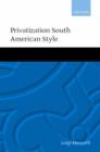 Privatization South American Style - Book