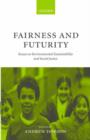 Fairness and Futurity : Essays on Environmental Sustainability and Social Justice - Book