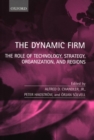 The Dynamic Firm : The Role of Technology, Strategy, Organization, and Regions - Book