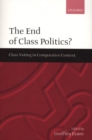 The End of Class Politics? : Class Voting in Comparative Context - Book