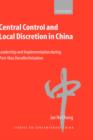 Central Control and Local Discretion in China : Leadership and Implementation during Post-Mao Decollectivization - Book