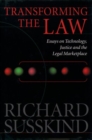 Transforming the Law : Essays on Technology, Justice and the Legal Marketplace - Book