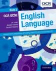 OCR GCSE English Language: Student Book 2 : Assessment preparation for Component 01 and Component 02 - Book