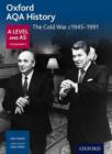 Oxford AQA History for A Level: The Cold War c1945-1991 - Book