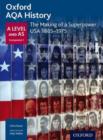 Oxford AQA History for A Level: The Making of a Superpower: USA 1865-1975 - Book