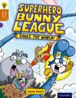 Oxford Reading Tree Story Sparks: Oxford Level 8: Superhero Bunny League Saves the World! - Book
