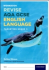 AQA GCSE English Language: Targeting Grade 5 Revision Workbook - Book