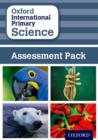 Oxford International Primary Science: Assessment Pack - Book
