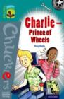 Oxford Reading Tree TreeTops Chucklers: Level 16: Charlie - Prince of Wheels - Book
