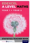 Edexcel A Level Maths: Year 1 + Year 2 Statistics Teacher Book - Book