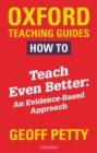 How to Teach Even Better: An Evidence-Based Approach - Book