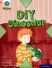 Project X Origins: Orange Book Band, Oxford Level 6: DIY Dinosaur - Book
