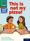 Read Write Inc. Phonics: This is not my pizza! (Green Set 1 Book Bag Book 9) - Book