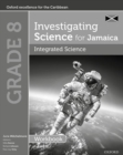 Investigating Science for Jamaica: Integrated Science Workbook: Grade 8 - Book