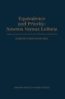 Equivalence and Priority : Newton versus Leibniz: including Leibniz's Unpublished Manuscript on the Principia - Book