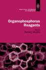 Organophosphorus Reagents : A Practical Approach in Chemistry - Book