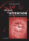 The Limits of Attention : Temporal Constraints in Human Information Processing - Book