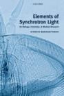 Elements of Synchrotron Light : for Biology, Chemistry, and Medical Research - Book