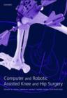 Computer and Robotic Assisted Hip and Knee Surgery - Book