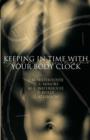 Keeping in Time With Your Body Clock - Book