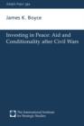 Investing in Peace : Aid and Conditionality after Civil Wars - Book