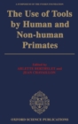 The Use of Tools by Human and Non-human Primates - Book