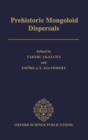 Prehistoric Mongoloid Dispersals - Book