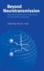 Beyond Neurotransmission : Neuromodulation and its Importance for Information Processing - Book