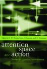 Attention, Space, and Action : Studies in Cognitive Neuroscience - Book