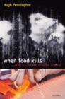 When Food Kills : BSE, E.coli and disaster science - Book
