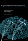 Higher-order Motor Disorders : From neuroanatomy and neurobiology to clinical neurology - Book