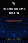 Microcosms of the Brain : What sensorimotor systems reveal about the mind - Book