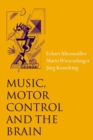 Music, Motor Control and the Brain - Book