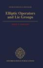 Elliptic Operators and Lie Groups - Book