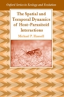 The Spatial and Temporal Dynamics of Host-Parasitoid Interactions - Book