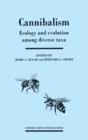 Cannibalism: Ecology and Evolution among Diverse Taxa - Book
