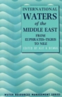 International Waters of the Middle East : From Euphrates-Tigris to Nile - Book