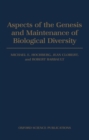 Aspects of the Genesis and Maintenance of Biological Diversity - Book