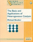 The Basis and Applications of Heterogeneous Catalysis - Book