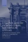 Control Theory of Nonlinear Mechanical Systems : A Passivity-based and Circuit-theoretic Approach - Book