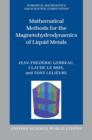 Mathematical Methods for the Magnetohydrodynamics of Liquid Metals - Book