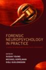 Forensic Neuropsychology in Practice : A guide to assessment and legal processes - Book