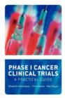 Phase 1 Cancer Clinical Trials : A Practical Guide - Book