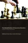 Rehabilitation of Executive Disorders : A guide to theory and practice - Book
