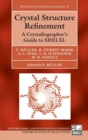 Crystal Structure Refinement : A Crystallographer's Guide to SHELXL - Book