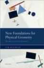 New Foundations for Physical Geometry : The Theory of Linear Structures - Book