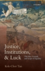 Justice, Institutions, and Luck : The Site, Ground, and Scope of Equality - Book