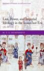 Law, Power, and Imperial Ideology in the Iconoclast Era : c.680-850 - Book