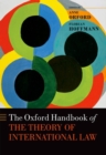 The Oxford Handbook of the Theory of International Law - Book